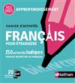 Français pour étrangers - Cahier d'activités - Approfondissement (Voie express) 2021