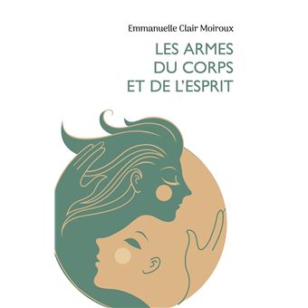 Les Armes du corps et de l'esprit