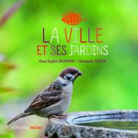 Ouvre les yeux sur la ville et ses jardins