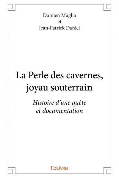 La perle des cavernes, joyau souterrain