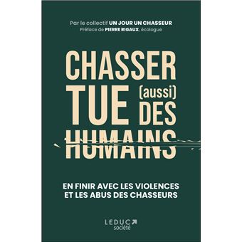 Chasser tue (aussi) des humains