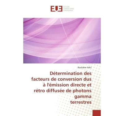 Déterminatio facteurs conversion dus à l'émission directe et rétro diffusée photons gamma terrestres