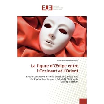 La Figure D Dipe Entre L Occident Et L Orient - Broché - BENGHENISSA-N ...