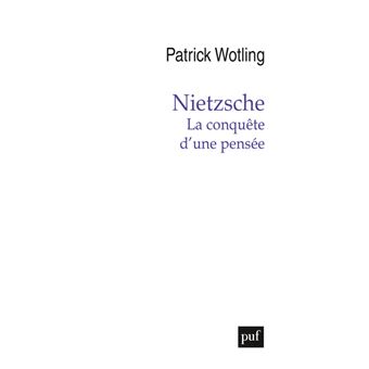 Nietzsche. La conquête d'une pensée