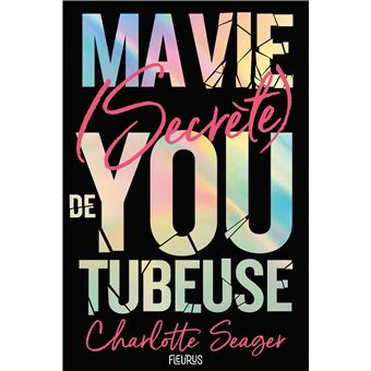 Ma vie secrète de youtubeuse