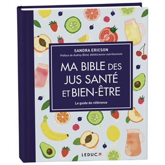Ma bible des jus santé et bien-être - édition de luxe