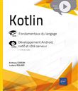 Kotlin - Fondamentaux du langage - Complément vidéo : Développement Android, natif et côté serveur