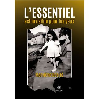 L'essentiel est invisible pour les yeux