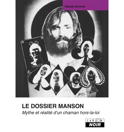 Le dossier Manson mythe et realite d'un chaman hors-la-loi - Nicolas Schreck - relié