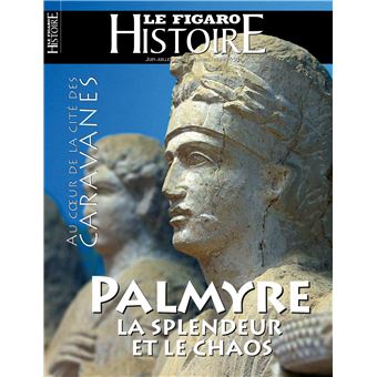 Palmyre la splendeur et le chaos