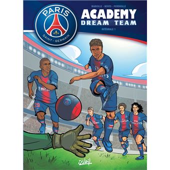 Paris Saint-Germain Academy Dream Team - Intégrale T01 à T02