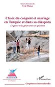 Choix du conjoint et mariage en Turquie et dans sa diaspora