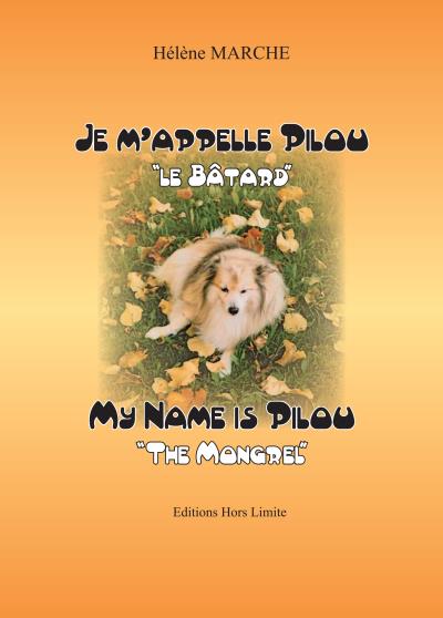 Je m'appelle Pilou, le bâtard, My name is Pilou, the mongrel