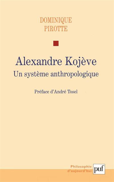 Alexandre Kojeve, un système anthropologique