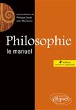 Philosophie, Le manuel - 4e édition enrichie et augmentée