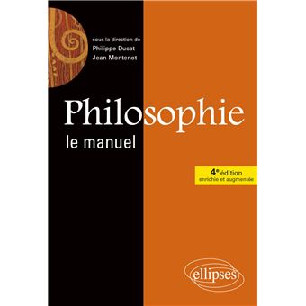 Philosophie, Le manuel - 4e édition enrichie et augmentée