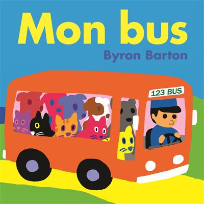 Mon bus - Byron Barton - cartonné