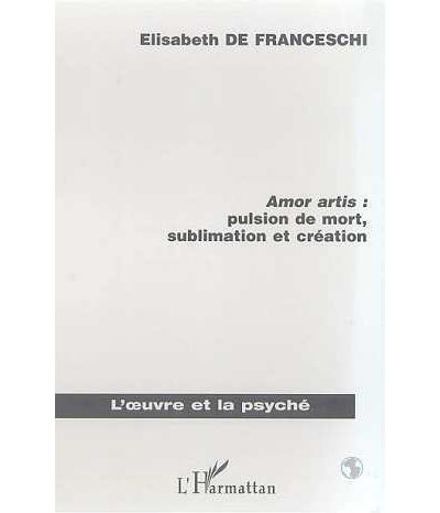 Amor artis pulsion de mort sublimation et creation