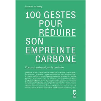 100 gestes pour réduire notre empreinte carbone. Chez soi, au travail, sur le territoire.