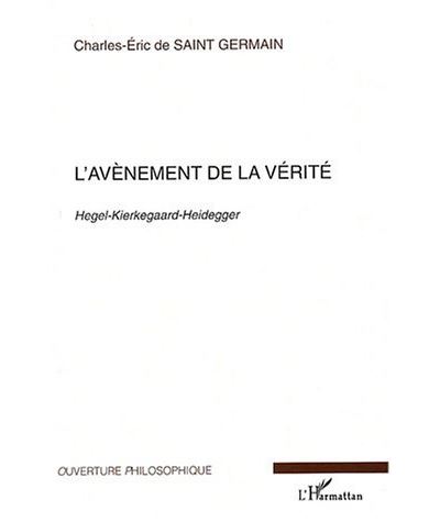 L'Avènement de la vérité - Charles-Eric Saint Germain - broché