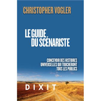 Le Guide Du Scenariste Broche Christopher Vogler Achat Livre Fnac