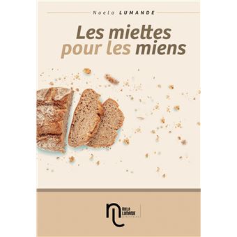Les miettes pour les miens