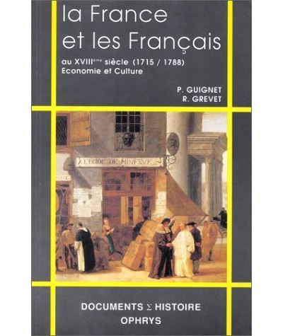 La France et les Français au XVIIIe siècle  (1715-1788) - Philippe Guignet - (donnée non spécifiée)