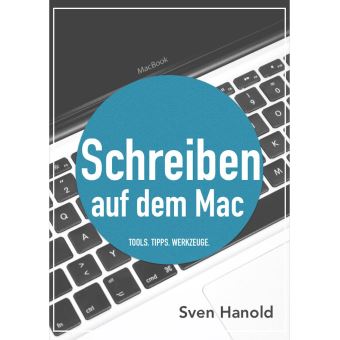 Schreiben Auf Dem Mac Tools Tipps Werkzeuge Ebook Epub Sven Hanold Achat Ebook Fnac