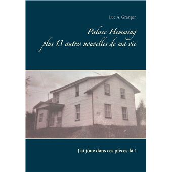 Palace Hemming plus 13 autres nouvelles de ma vie