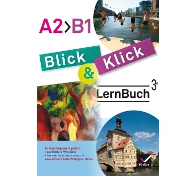 Blick und Klick Allemand 3ème année LV2, Cahier d'activités Workbook