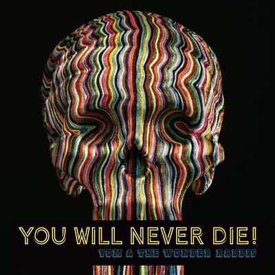 You will never die