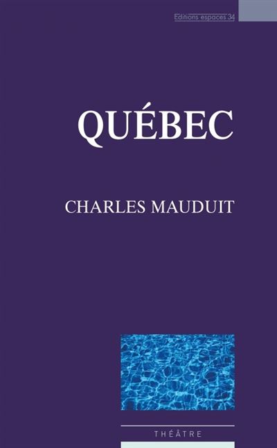 Québec - Charles Mauduit - broché