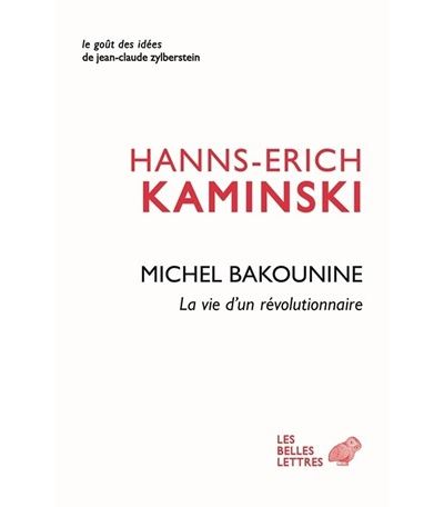 Bakounine, le vie d'un révolutionnaire