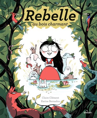 Rebelle au bois charmant - Claire Clément - cartonné