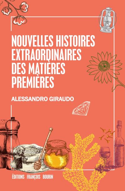 Nouvelles histoires extraordinaires des matières premières