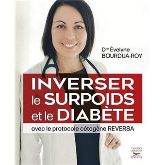 Inverser le surpoids et le diabete avec le protocole cetogene reversa (edition