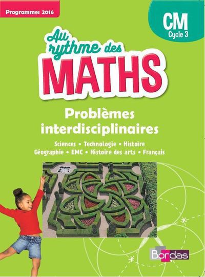 Au Rythme des maths Problèmes Interdisciplinaires CM 2017 Livret élève