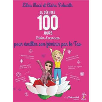 Le Défi des 100 jours, Cahier d'exercices pour é veiller son féminin par le Tao