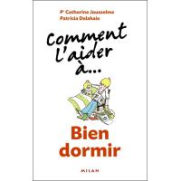 Comment l'aider à...bien dormir