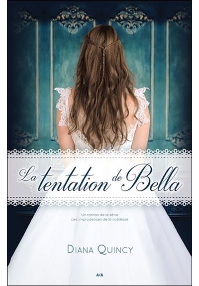La tentation de Bella - Les imprudences de la noblesse