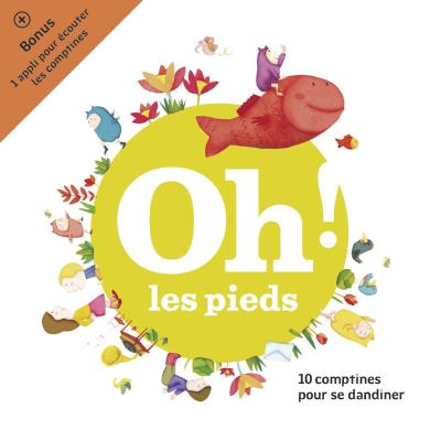 Oh ! les pieds 10 Comptines Inclus livret 8 pages