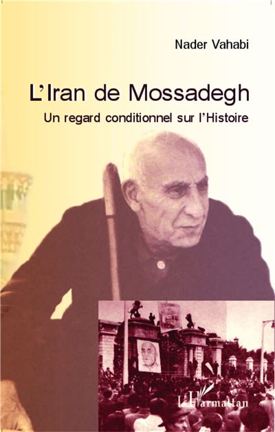 L'Iran de Mossadegh - Nader Vahabi - broché