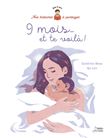 9 mois... et te voilà