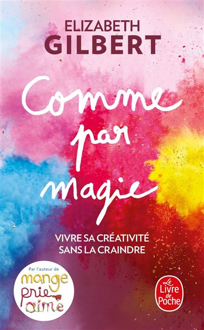 Comme par magie - Elizabeth Gilbert - Poche