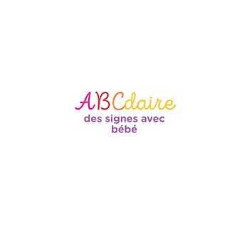 Abécédaire des signes bébé + de 300 signes et comptines avec leurs vidéos