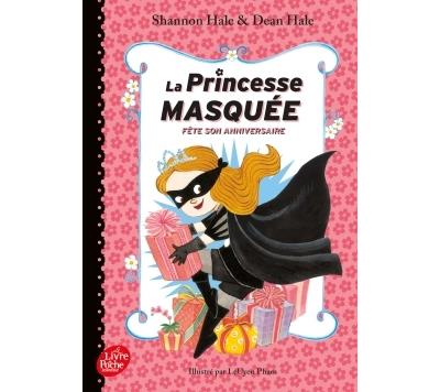 La Princesse masquée fête son anniversaire - Shannon Hale - Poche