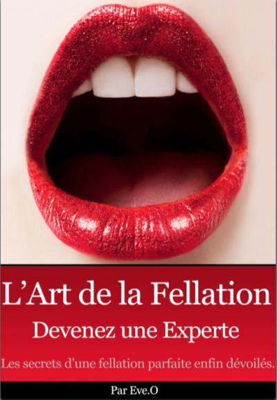 L'art De La Fellation Devenez Experte - Ebook (ePub) - Eve O - Achat ...