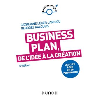 Business Plan, de l'idée à la création Les clés pour un BP performant