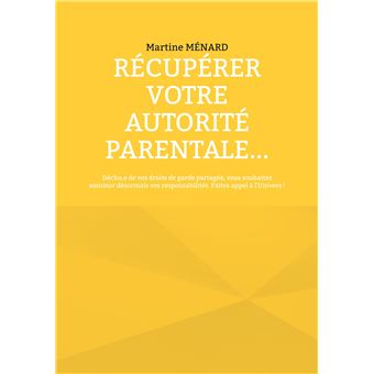 Récupérer votre autorité parentale...