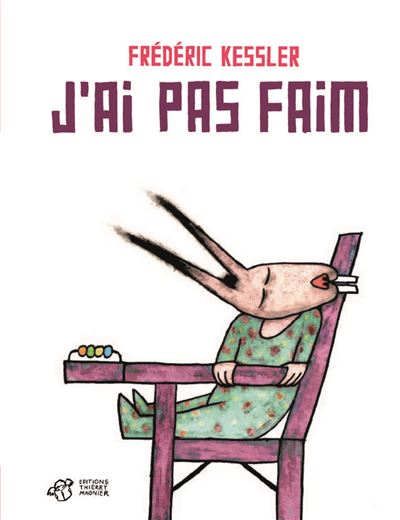 Jai Pas Faim Cartonné Frédéric Kessler Achat Livre Fnac